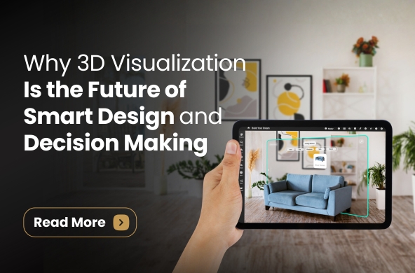Why 3D Visualization Is the Future of Smart Design and Decision Making
