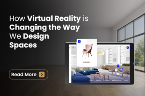 How Virtual Reality is Changing the Way We Design Spaces