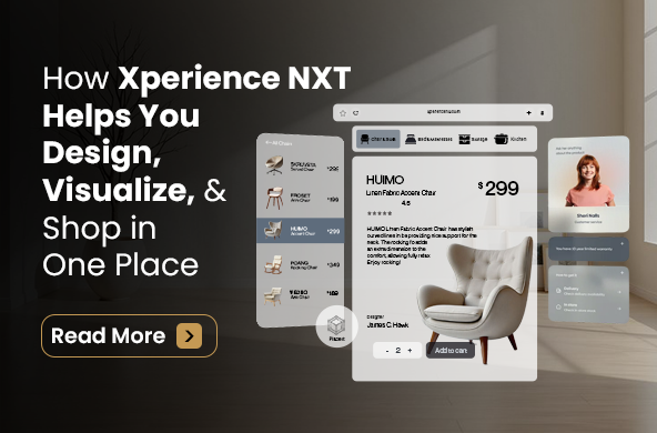 How Xperience NXT Helps You Design, Visualize, and Shop in One Place