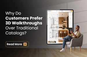 Why Do Customers Prefer 3D Walkthroughs Over Traditional Catalogs